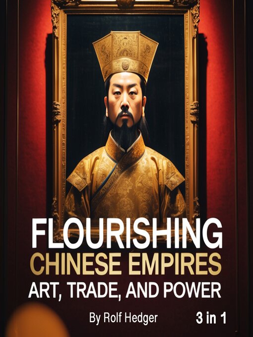 Title details for Flourishing Chinese Empires by Rolf Hedger - Available